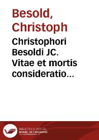 Portada:Christophori Besoldi JC. Vitae et mortis consideratio politica :