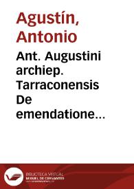 Portada:Ant. Augustini archiep. Tarraconensis De emendatione Gratiani dialogorum libri duo