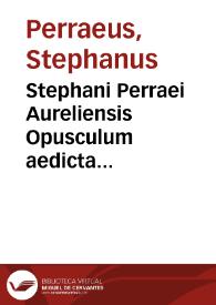 Portada:Stephani Perraei Aureliensis Opusculum aedicta praetoria ex libris Pandectarum congruo ordine desumpta continens