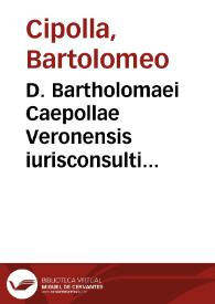 Portada:D. Bartholomaei Caepollae Veronensis iurisconsulti clariss[imi] De interpretatione legis extensiua, vberrimus, ac vtilissimus tractatus.