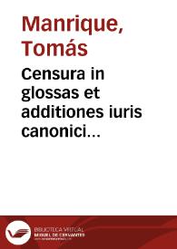 Portada:Censura in glossas et additiones iuris canonici omnibus exemplaribus hactenus excusis respondens