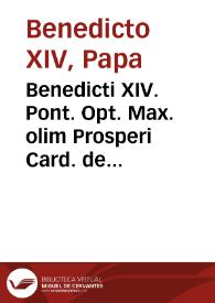 Portada:Benedicti XIV. Pont. Opt. Max. olim Prosperi Card. de Lambertinis ... De servorum Dei beatificatione et beatorum canonizatione liber primus [-quartus]