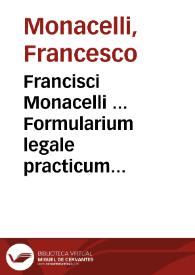 Portada:Francisci Monacelli ... Formularium legale practicum fori ecclesiastici