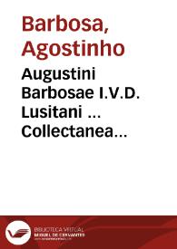 Portada:Augustini Barbosae I.V.D. Lusitani ... Collectanea doctorum qui in suis operibus Concilij Tridentini loca referentes, illorum materiam incidenter tractarunt et varias quaestiones in foro ecclesiastico versantibus maximè vtiles, deciderunt