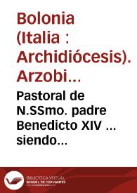 Portada:Pastoral de N.SSmo. padre Benedicto XIV ... siendo cardenal arzobispo... de Bolonia e instrucciones eclesiásticas para su diocesi (sic)