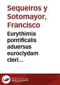 Portada:Eurythimia pontificalis aduersus euroclydam cleri gallicani de ecclesiastica potestate declarationem