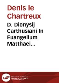 Portada:D. Dionysij Carthusiani In Euangelium Matthaei enarratio praeclara admodum