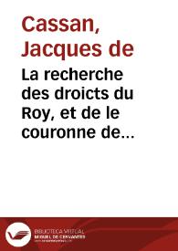 Portada:La recherche des droicts du Roy, et de le couronne de France sur les royaumes, duchez, comtez, villes et païs occupez par les princes estrangers