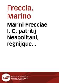 Portada:Marini Frecciae I. C. patritij Neapolitani, regnijque consiliarj, Tractatus de praesentatione instrumentorum ad ritum Magnae Curiae Vicariae
