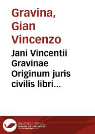 Portada:Jani Vincentii Gravinae Originum juris civilis libri tres