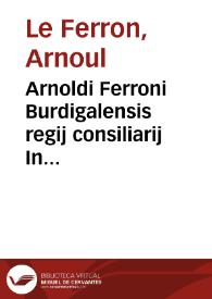Portada:Arnoldi Ferroni Burdigalensis regij consiliarij In consuetudines Burdigalensium commentariorum libri duo