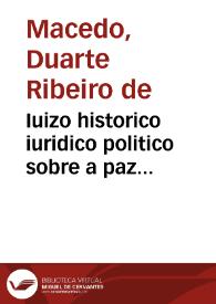 Portada:Iuizo historico iuridico politico sobre a paz celebrada entre as coroas de França et Castella no anno de 1660