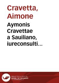 Portada:Aymonis Cravettae a Sauiliano, iureconsulti clarissimi, et senatoris ilustrissimi ducis Ferrariensis Tractatus de antiquitate temporis :