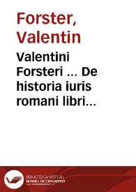 Portada:Valentini Forsteri ... De historia iuris romani libri tres
