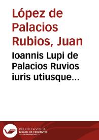 Portada:Ioannis Lupi de Palacios Ruvios iuris utiusque doctoris ... Opera varia