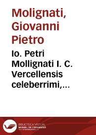 Portada:Io. Petri Mollignati I. C. Vercellensis celeberrimi, De appellativa verborum vtriusque iuris significatione circa legata, testamenta, iudicia, contractus, et delicta