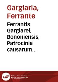 Portada:Ferrantis Gargiarei, Bononiensis, Patrocinia causarum patronis admodum utilia