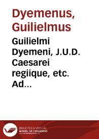 Portada:Guilielmi Dyemeni, J.U.D. Caesarei regiique, etc. Ad regulas juris romanorum antiqui notae