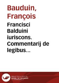 Portada:Francisci Balduini iuriscons. Commentarij de legibus XII tabularum