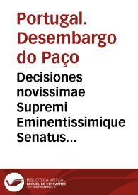 Portada:Decisiones novissimae Supremi Eminentissimique Senatus Portugalliae ex gravissimorum patrum responsis collectae