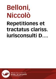 Portada:Repetitiones et tractatus clariss. iurisconsulti D. Nicolai Belloni Casalensis ...