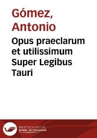 Portada:Opus praeclarum et utilissimum Super Legibus Tauri