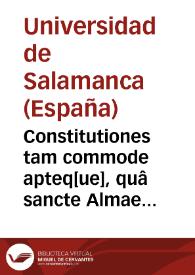 Portada:Constitutiones tam commode apteq[ue], quâ sancte Almae Salmanticensis academie toto terrarum orbe florentissime