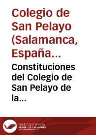 Portada:Constituciones del Colegio de San Pelayo de la Universidad de Salamanca : los quales se imprimieron estando en el oficio de Rector Don Antonio de Zambranos Moriz, Regente de Cánones