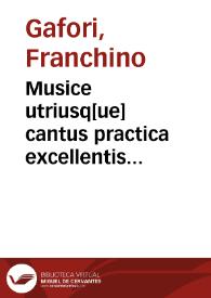 Portada:Musice utriusq[ue] cantus practica excellentis Fra[n]chini Gafori Laudensis libris quatuor modulatissima