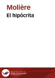 Portada:El hipócrita / comedia de Molière en cinco actos en verso ; traducida al castellano por D. José Marchena
