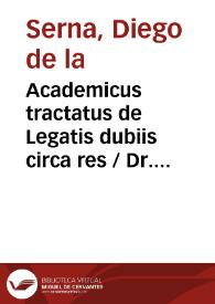 Portada:Academicus tractatus de Legatis dubiis circa res / Dr. Serna Iunior [Manuscrito]