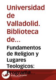 Portada:Fundamentos de Religion y Lugares Teologicos: Programa para el año 1º de Teologia en el curso de 1847