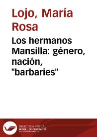 Portada:Los hermanos Mansilla: género, nación, \"barbaries\" / María Rosa Lojo