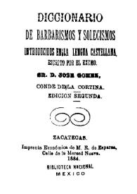 Diccionario de barbarismos y solecismos introducidos en la lengua castellana / escrito por el Excmo. Sr. D. Jose Gomez, Conde de la Cortina
