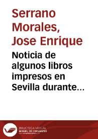 Portada:Noticia de algunos libros impresos en Sevilla durante los últimos años y participación de los publicados por los Excmos. Sres. Duque de T'Serclaes y Marqués de Jerez de los Caballeros