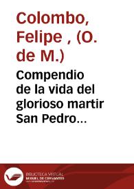 Portada:Compendio de la vida del glorioso martir San Pedro Pasqual de Valencia, del celeste, real y militar Orden de N.Señora de la Merced ...