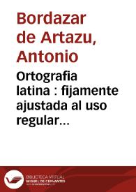 Portada:Ortografia latina : fijamente ajustada al uso regular de los antiguos latinos i eruditos modernos