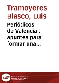Portada:Periódicos de Valencia : apuntes para formar una biblioteca de los publicados desde 1526 hasta nuestros días