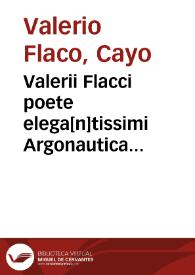 Portada:Valerii Flacci poete elega[n]tissimi Argonautica Diligenter accurateq[ue] eme[n]data et suo nitori reddita in hoc Volumine co[n]tinentur.