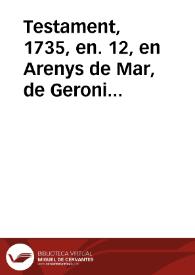 Portada:Testament, 1735, en. 12, en Arenys de Mar, de Geroni Boada, curtidor, ante el notario Carlos Bonafé [Manuscrito]