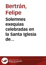 Portada:Solemnes exequias celebradas en la Santa Iglesia de Salamanca en la translacion del cadaver... de... Don Felipe Bertren