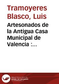 Portada:Artesonados de la Antigua Casa Municipal de Valencia : notas para la historia de la escultura decorativa en España