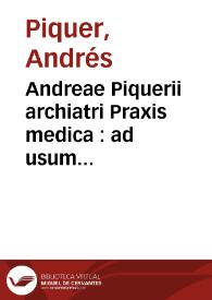 Portada:Andreae Piquerii archiatri Praxis medica : ad usum scholae valentinae : pars prior