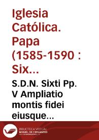 Portada:S.D.N. Sixti Pp. V Ampliatio montis fidei eiusque fructuum reductio ad sex pro centenario