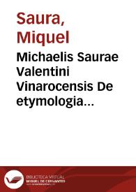 Portada:Michaelis Saurae Valentini Vinarocensis De etymologia partium orationis tabulae tyronibus grammaticae artis utilissimae