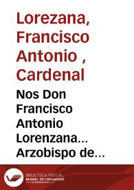 Portada:Nos Don Francisco Antonio Lorenzana... Arzobispo de Mexico... necesitamos intèrpretes de las lenguas e Idiomas de los Naturales...