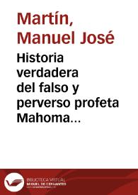 Portada:Historia verdadera del falso y perverso profeta Mahoma : sacada de San Eulogio, Juan Sagredo, Fray Jayme Bleda y otros historiadores