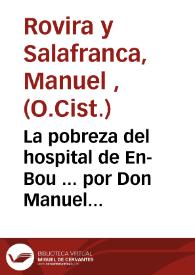 Portada:La pobreza del hospital de En-Bou ... por Don Manuel Rovira y Bou ... sobre no deber su tercio-diezmo contribuir a la gracia del Escusado