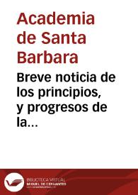 Portada:Breve noticia de los principios, y progresos de la Academia de pintura, escultura y architectura erigida en ... Valencia baxo el titulo de Santa Barbara ..