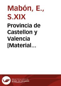 Portada:Provincia de Castellon y Valencia [Material cartográfico] : parte del antiguo Reino de Valencia